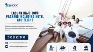 Labuan Bajo Tour Package Including Hotel and Flight